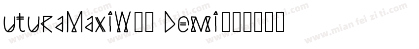 uturaMaxiW00 Demi字体转换
